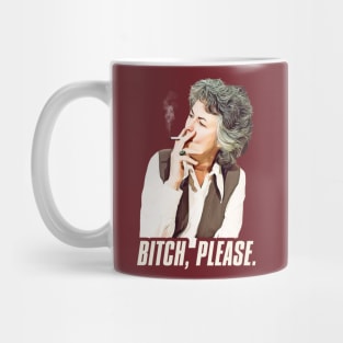 MAUDE Bitch, Please. Mug